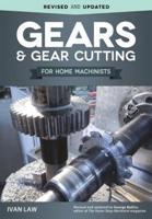 Gears & Gear Cutting for Home Machinists