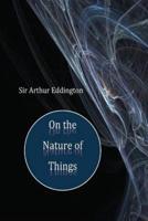 Sir Arthur Eddington On the Nature of Things