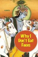 Why I Don't Eat Faces