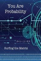 You Are Probability
