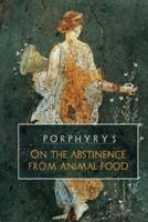 Porphyry's On the Abstinence From Animal Food