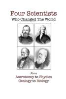 Four Scientists Who Changed The World