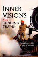 Inner Visions and Running Trains