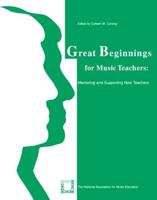 Great Beginnings for Music Teachers: Mentoring and Supporting New Teachers