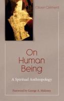 On Human Being: A Spiritual Anthropology