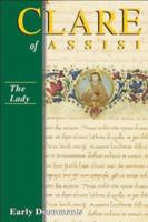 Clare of Assisi: Early Documents, Third Edition: The Lady
