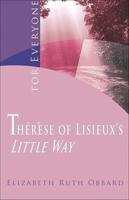 Therese of Lisieux's "Little Way"-- For Everyone