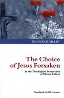 The Choice of Jesus Forsaken: in the Theological Perspective of Chiara Lubich