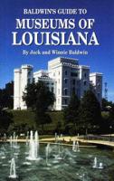 Baldwin's Guide to Museums of Louisiana