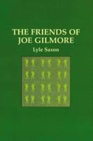 The Friends of Joe Gilmore