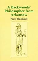 A Backwoods Philosopher from Arkansas