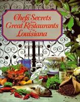 Chefs' Secrets from Great Restaurants in Louisiana