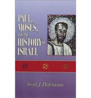 Paul, Moses, and the History of Israel
