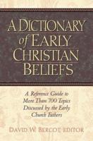 A Dictionary of Early Christian Beliefs