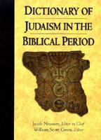 Dictionary of Judaism in the Biblical Period