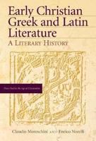 Early Christian Greek and Latin Literature