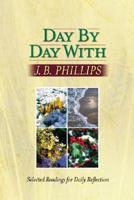 Day by Day With J. B. Phillips