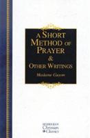 A Short Method of Prayer & Other Writings