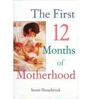 The First 12 Months of Motherhood