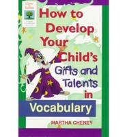 How to Develop Your Child's Gifts and Talents in Vocabulary