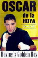 Oscar De La Hoya, Boxing's Golden Boy