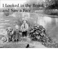 I Looked in the Brook and Saw a Face