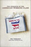 The Unmaking of the American Working Class