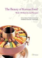 The Beauty of Korean Food, With 100 Best-Loved Recipes