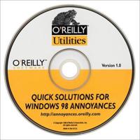 O'Reilly Utilities -- Quick Solutions for Windows 98 Annoyances