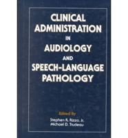 Clinical Administration in Audiology and Speech-Language Pathology