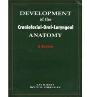 Development of the Craniofacial-Oral-Laryngeal Anatomy