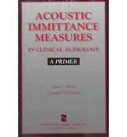 Acoustic Immittance Measures in Clinical Audiology