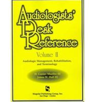 Audiologist's Desk Reference Volume II