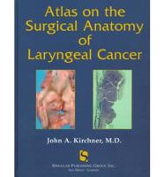 Atlas on the Surgical Anatomy of Laryngeal Cancer