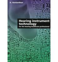 Hearing Instrument Technology for the Hearing Health Care Prefessional
