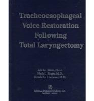 Tracheoesophageal Voice Restoration Following Total Laryngectomy