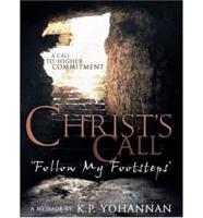 Christ&#39;s Call: &quot;Follow My Footsteps&quot;: A Call to Higher Commitment
