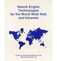 Search Engine Technologies for the World Wide Web and Intranets