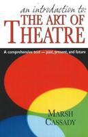 An Introduction To--the Art of Theatre