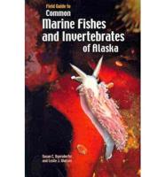 Field Guide to Common Marine Fishes and Invertebrates of Alaska