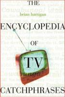 Encyclopedia of TV Catchphrases
