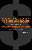 How to Earn $15 to $50 an Hour and More With a Pickup Truck or Van