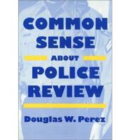 Common Sense About Police Review
