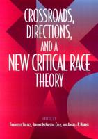 Crossroads, Directions, and a New Critical Race Theory