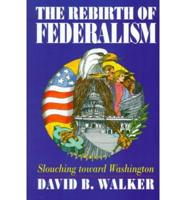 The Rebirth of Federalism
