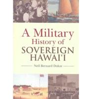 A Military History of Sovereign Hawaii
