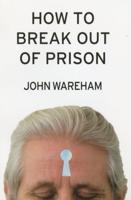 How to Break Out of Prison