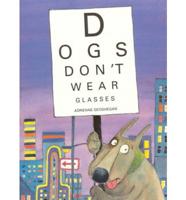 Dogs Don't Wear Glasses