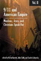 9/11 and American Empire. Vol. 2 Christians, Jews, and Muslims Speak Out