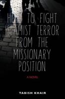 How to Fight Islamist Terror from the Missionary Position